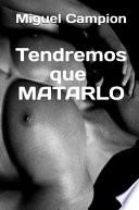 Libro Tendremos que matarlo