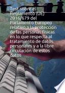 Libro Test sobre el Reglamento (UE) 2016/679 del Parlamento Europeo relativo a la protección de las personas físicas en lo que respecta al tratamiento de datos personales y a la libre circulación de estos datos