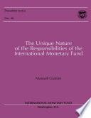 Libro The Unique Nature of the Responsibilities of the International Monetary Fund