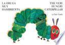 Libro The Very Hungry Caterpillar/La oruga muy hambrienta