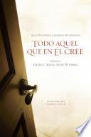 Libro Todo aquel que en Él cree