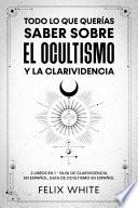 Libro Todo lo que Querías Saber Sobre el Ocultismo y la Clarividencia