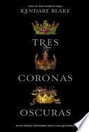 Libro Tres Coronas Oscuras