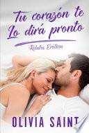 Libro Tu Corazón Te Lo Dirá Pronto: Relatos Eróticos