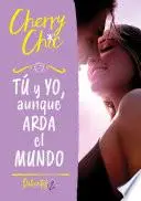 Libro Tú y yo, aunque arda el mundo (Valientes 3)