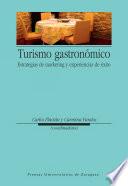 Libro Turismo gastronómico. Estrategias de marketing y experiencias de éxito