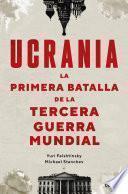 Libro Ucrania: la primera batalla de la Tercera Guerra Mundial