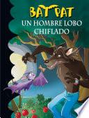 Libro Un hombre lobo chiflado (Serie Bat Pat 10)