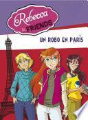 Libro Un robo en París (Serie Rebecca & Friends 1)