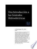 Libro Una Introducción a las Centrales Hidroeléctricas