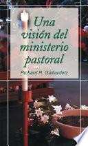 Libro Una Vision Del Ministerio Pastoral
