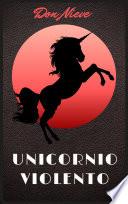 Libro Unicornio Violento