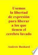 Libro Usemos la libertad de expresión para liberar a los que tienen el cerebro lavado