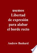 Libro usemos Libertad de expresión para alabar el borde recto