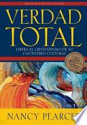 Libro Verdad Total: Libera El Cristianismo de Su Cautiverio Cultural