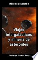 Libro Viajes intergalácticos y minería de asteroides