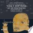 Libro Vida y fortuna de un muchacho inquieto que se convirtió en científico