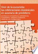 Libro Vivir de la eucaristía: las celebraciones dominicales en ausencia de presbítero