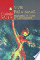 Libro Vivir Para Amar / Live to Love: An Encounter with the Treasures of Your Inner World