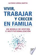 Libro Vivir, trabajar y crecer en familia