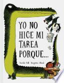 Libro Yo no hice mi tarea porque ...